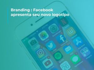 Branding – Facebook apresenta seu novo logotipo