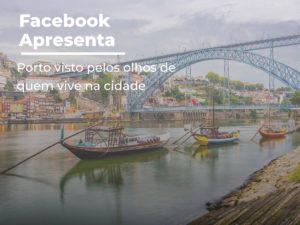 Facebook apresenta o “Porto visto pelos olhos de quem vive na cidade”
