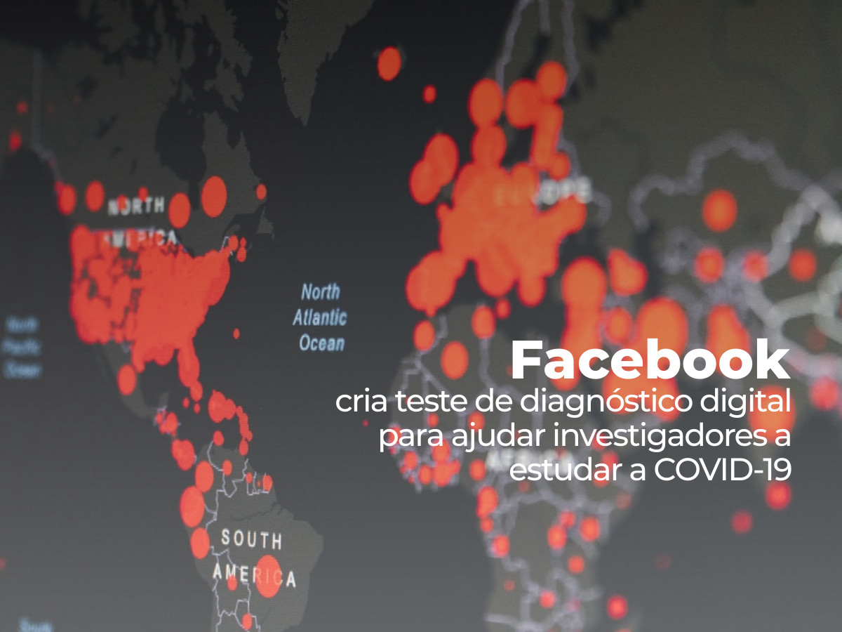Facebook cria teste de diagnóstico digital para ajudar investigadores a estudar a COVID-19