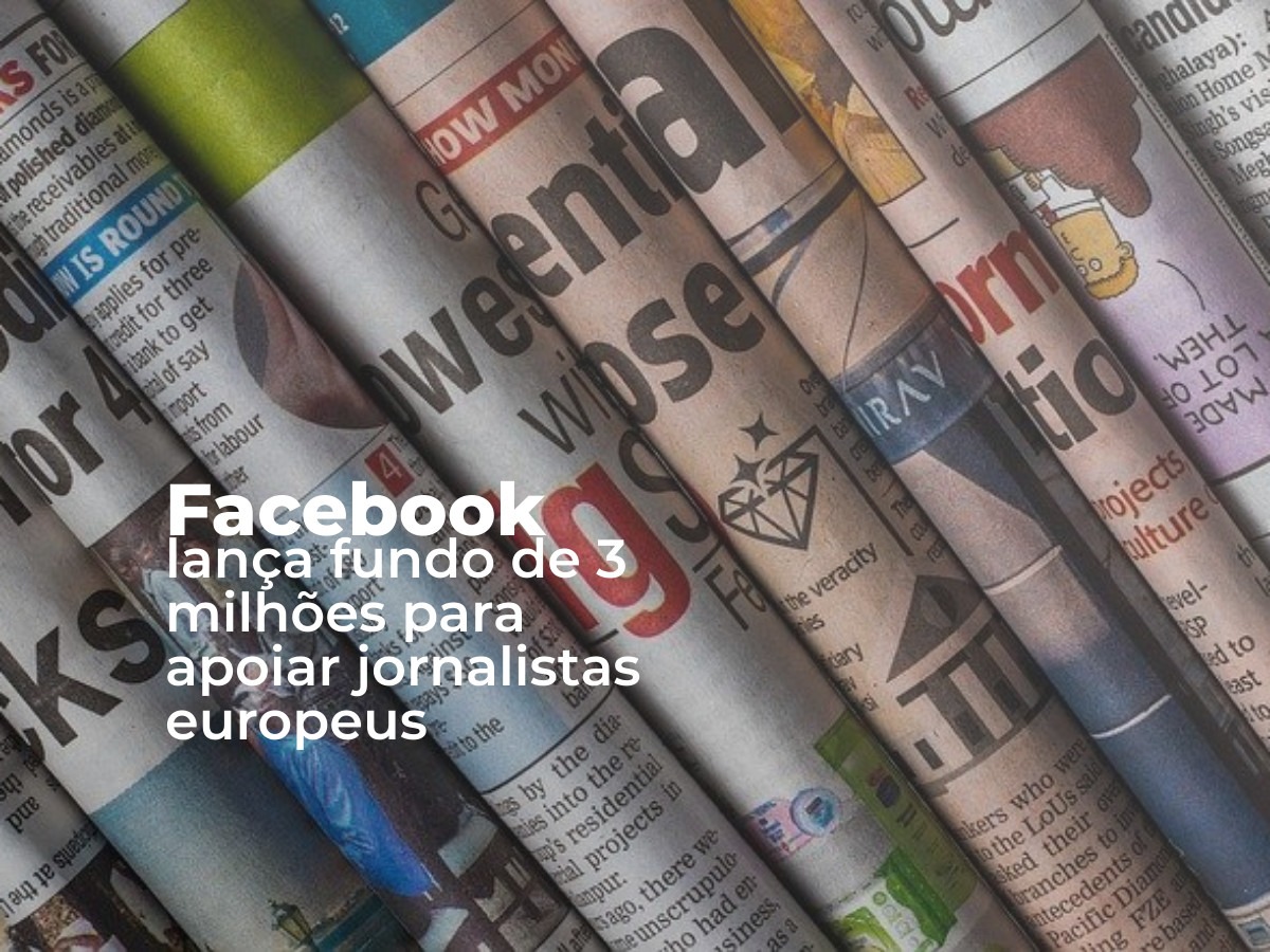 Facebook lança fundo de 3 milhões para apoiar jornalistas europeus