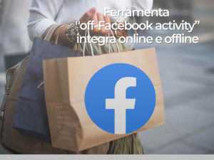 Ferramenta “off-Facebook activity” integra online e offline