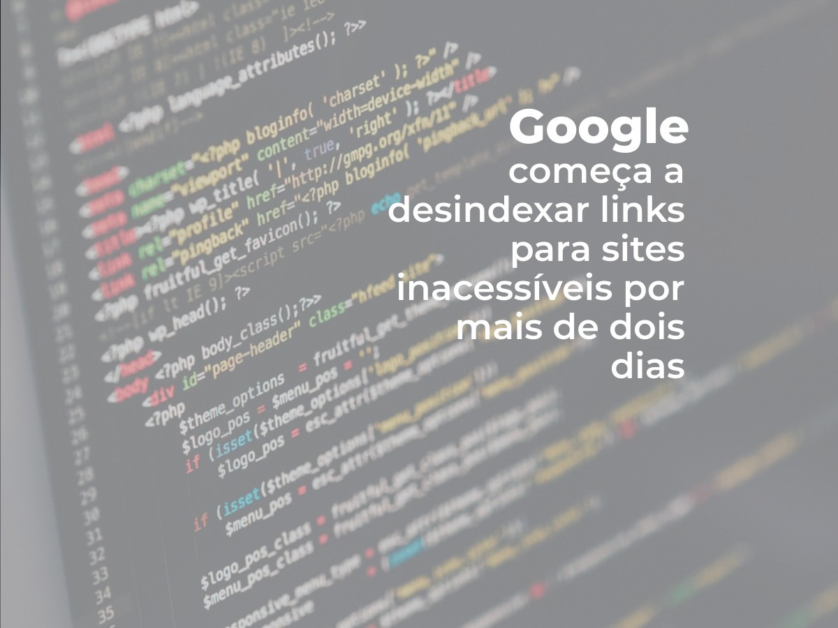 Google começa a desindexar links para sites inacessíveis por mais de dois dias