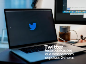 Twitter testa publicações que desaparecem depois de 24 horas